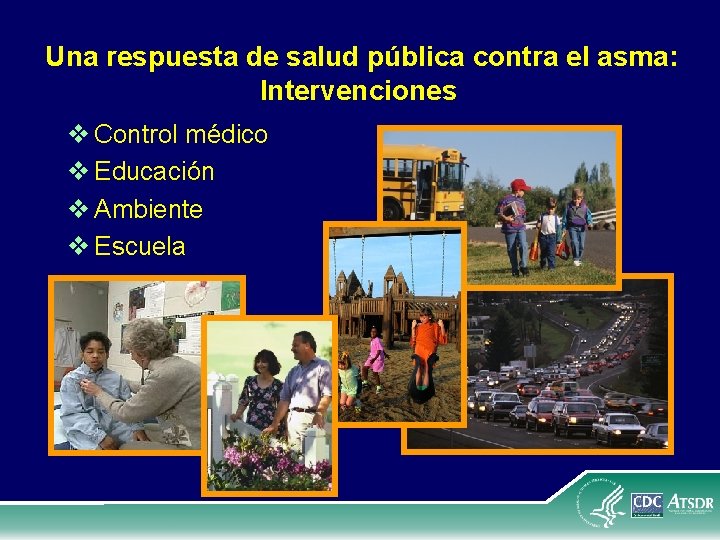 Una respuesta de salud pública contra el asma: Intervenciones v Control médico v Educación