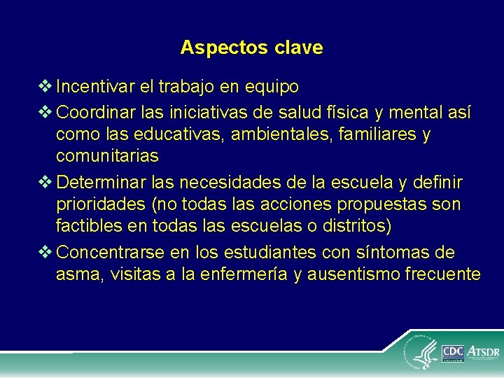 Aspectos clave v Incentivar el trabajo en equipo v Coordinar las iniciativas de salud