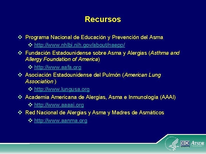 Recursos v Programa Nacional de Educación y Prevención del Asma v http: //www. nhlbi.