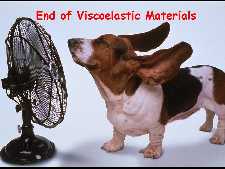 End of Viscoelastic Materials 