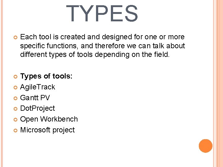 TYPES Each tool is created and designed for one or more specific functions, and TYPES Each tool is created and designed for one or more specific functions, and