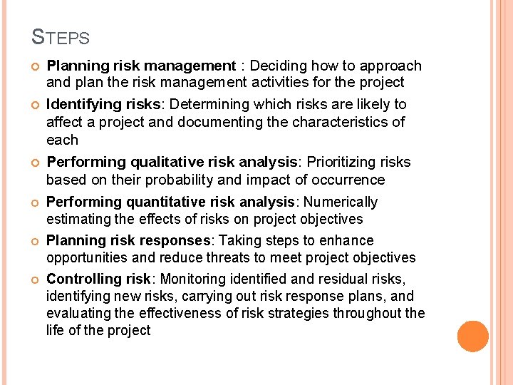 STEPS Planning risk management : Deciding how to approach and plan the risk management STEPS Planning risk management : Deciding how to approach and plan the risk management