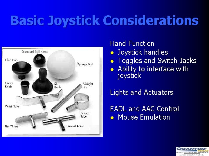 Basic Joystick Considerations Hand Function l Joystick handles l Toggles and Switch Jacks l