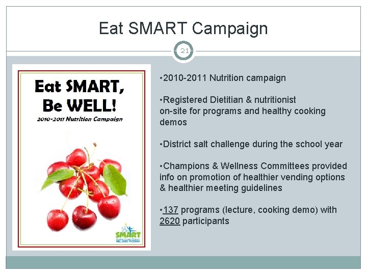 Eat SMART Campaign 21 • 2010 -2011 Nutrition campaign • Registered Dietitian & nutritionist