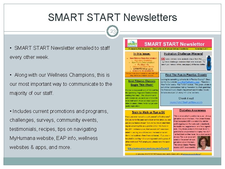 SMART START Newsletters 23 • SMART START Newsletter emailed to staff every other week.