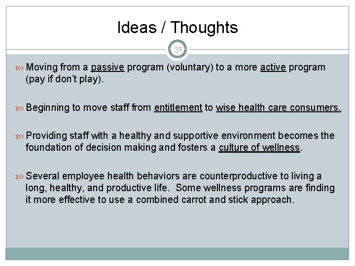 Ideas / Thoughts 31 Moving from a passive program (voluntary) to a more active