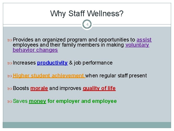 Why Staff Wellness? 4 Provides an organized program and opportunities to assist employees and