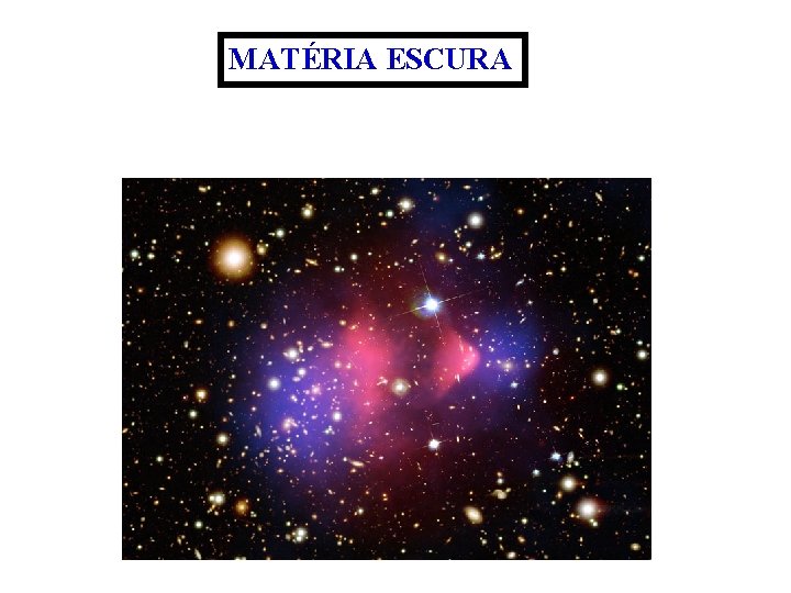 MATÉRIA ESCURA 