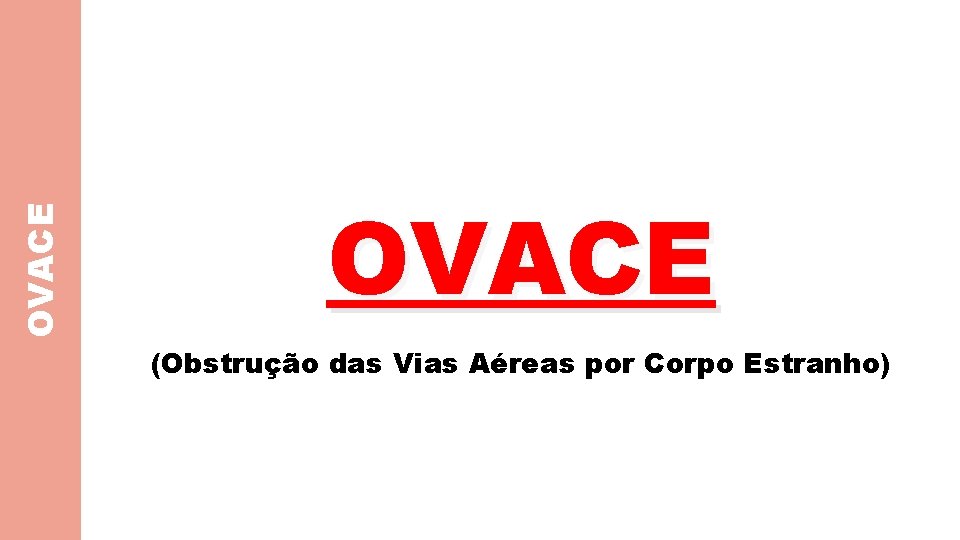 OVACE (Obstrução das Vias Aéreas por Corpo Estranho) 