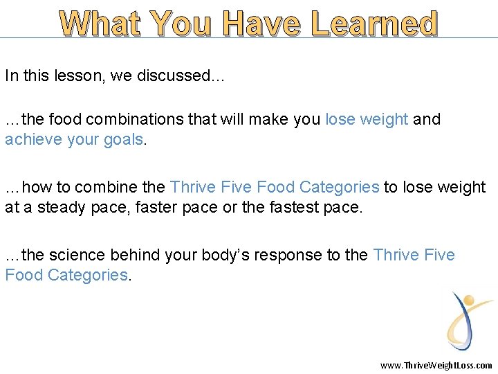 What You Have Learned In this lesson, we discussed… …the food combinations that will