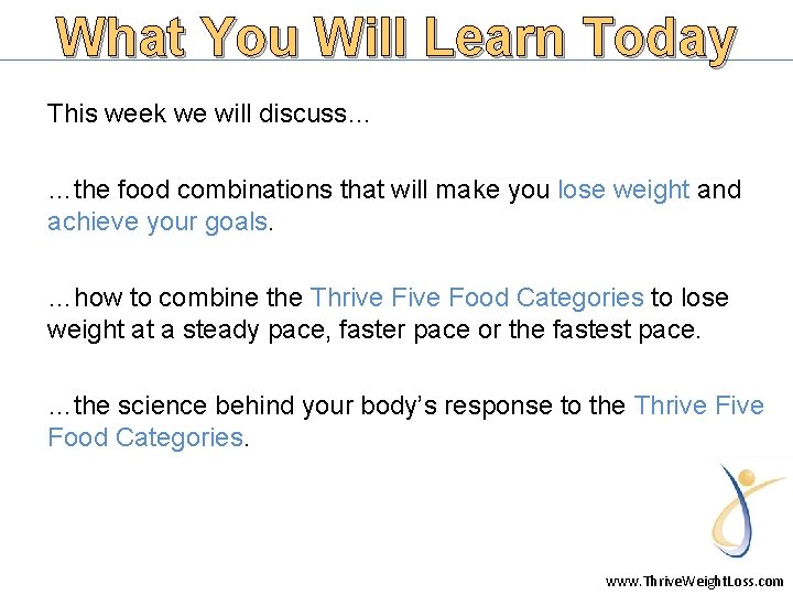 What You Will Learn Today This week we will discuss… …the food combinations that