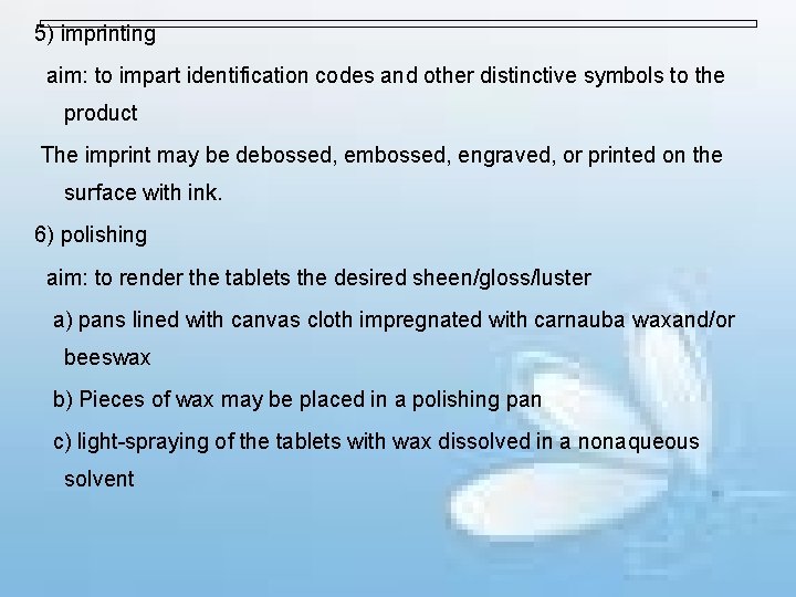 5) imprinting aim: to impart identification codes and other distinctive symbols to the product