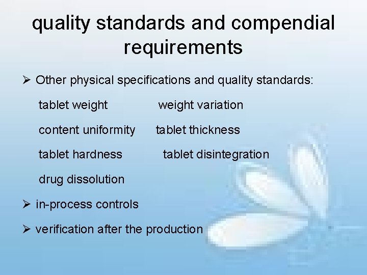 quality standards and compendial requirements Ø Other physical specifications and quality standards: tablet weight