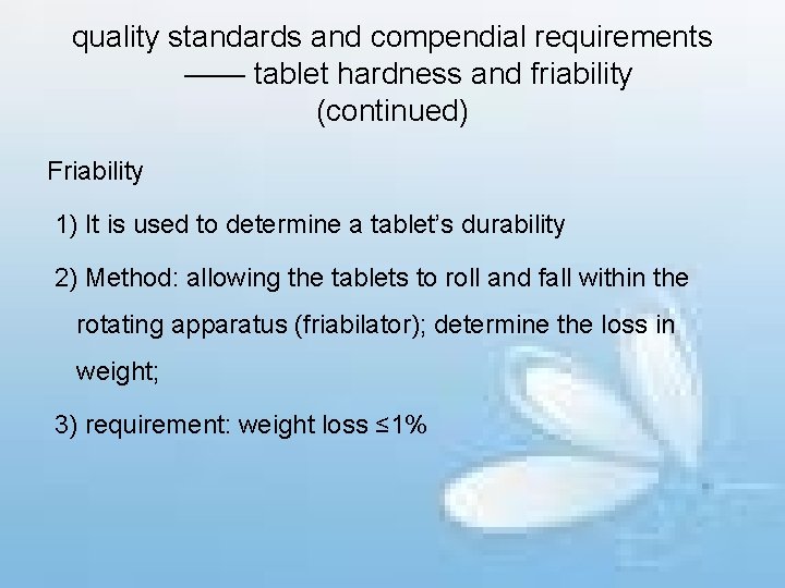 quality standards and compendial requirements —— tablet hardness and friability (continued) Friability 1) It