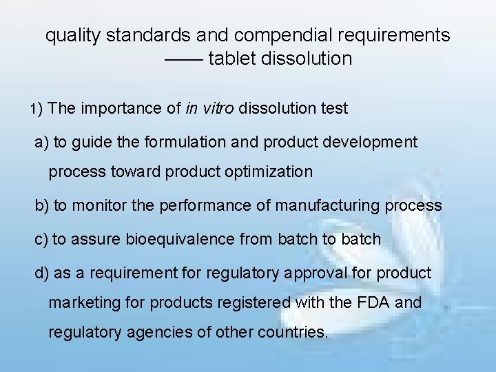 quality standards and compendial requirements —— tablet dissolution 1) The importance of in vitro