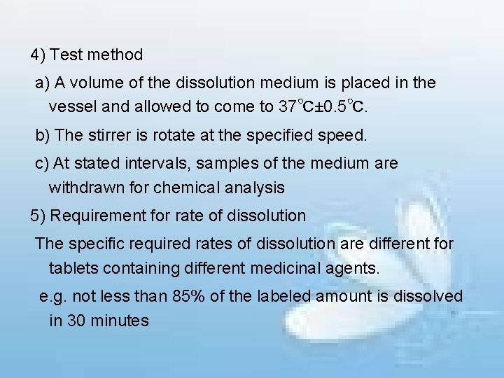 4) Test method a) A volume of the dissolution medium is placed in the