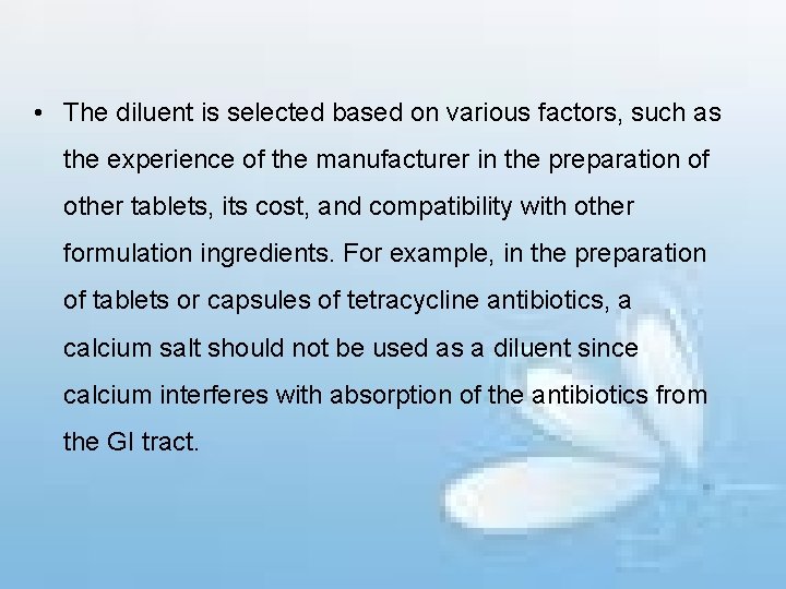  • The diluent is selected based on various factors, such as the experience