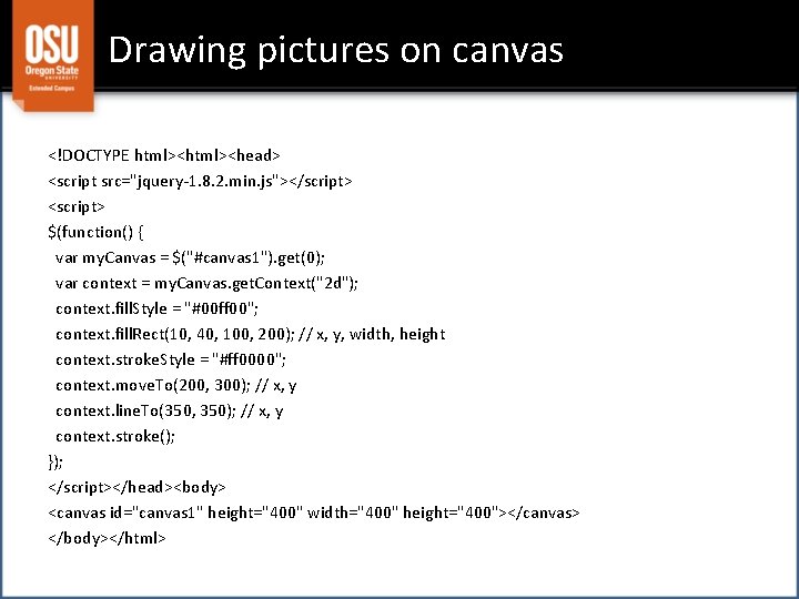Drawing pictures on canvas <!DOCTYPE html><head> <script src="jquery-1. 8. 2. min. js"></script> <script> $(function()