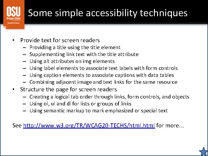 Some simple accessibility techniques • Provide text for screen readers – – – Providing