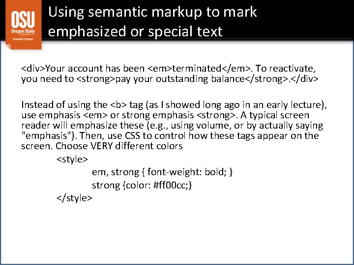 Using semantic markup to mark emphasized or special text <div>Your account has been <em>terminated</em>.