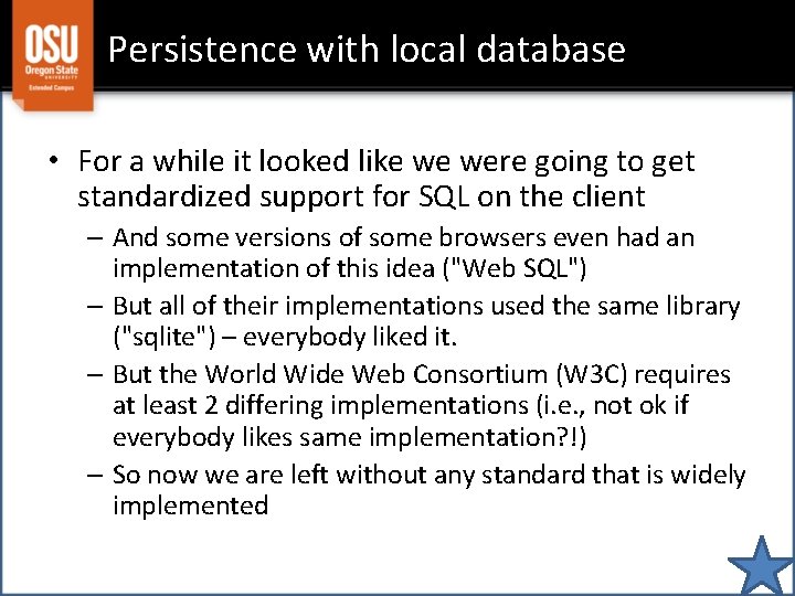 Persistence with local database • For a while it looked like we were going