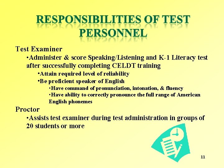 Test Examiner • Administer & score Speaking/Listening and K-1 Literacy test after successfully completing