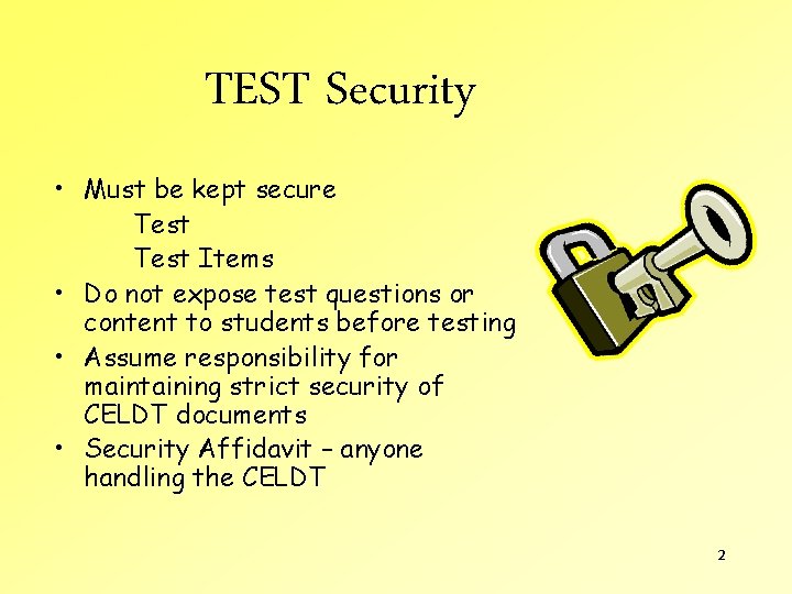 TEST Security • Must be kept secure Test Items • Do not expose test