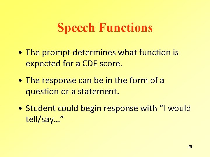 Speech Functions • The prompt determines what function is expected for a CDE score.