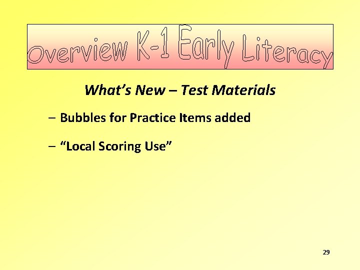 What’s New – Test Materials – Bubbles for Practice Items added – “Local Scoring