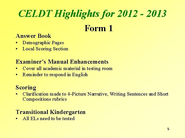 CELDT Highlights for 2012 - 2013 Answer Book Form 1 • Demographic Pages •