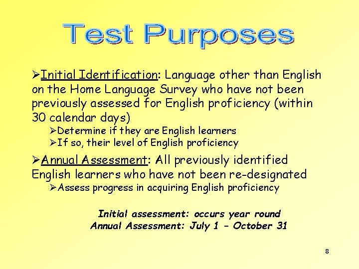 ØInitial Identification: Language other than English on the Home Language Survey who have not