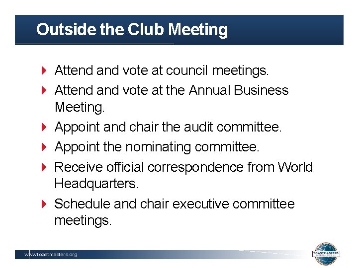 Outside the Club Meeting Attend and vote at council meetings. Attend and vote at