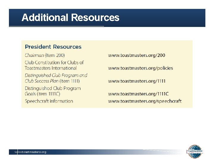 Additional Resources www. toastmasters. org 