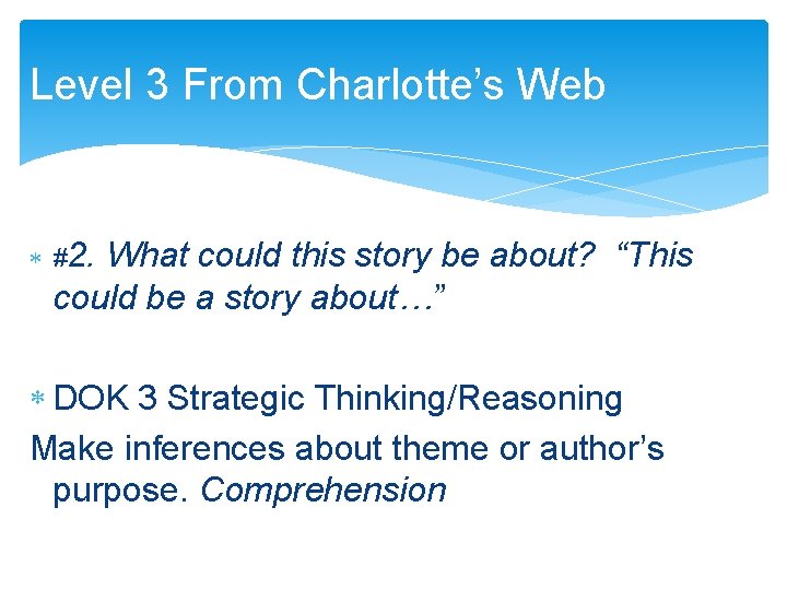Level 3 From Charlotte’s Web #2. What could this story be about? “This could