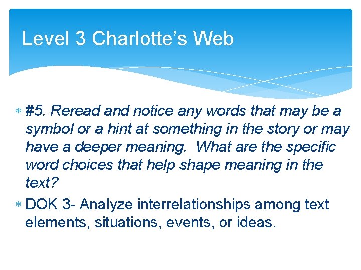 Level 3 Charlotte’s Web #5. Reread and notice any words that may be a