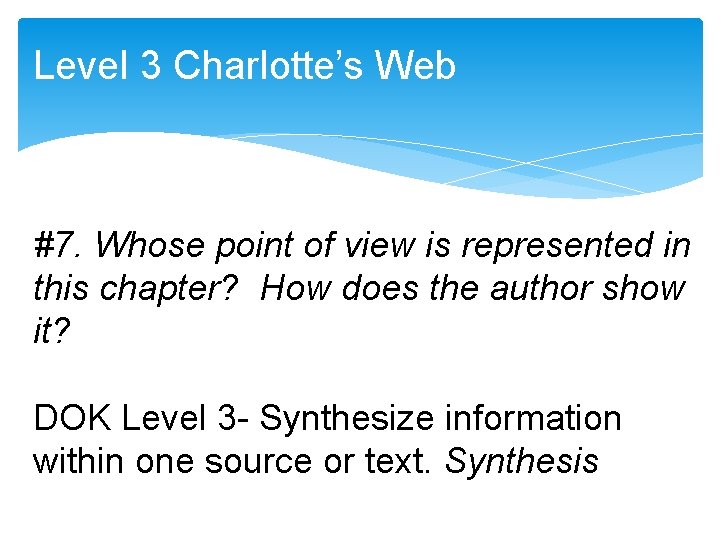 Level 3 Charlotte’s Web #7. Whose point of view is represented in this chapter?