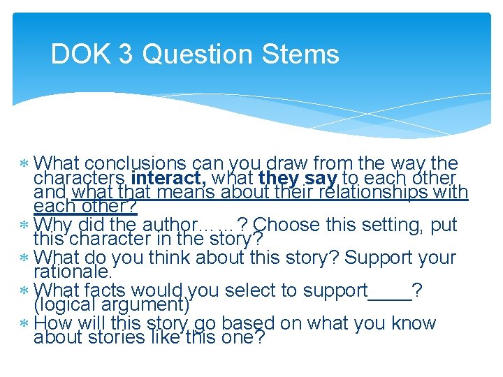 DOK 3 Question Stems What conclusions can you draw from the way the characters