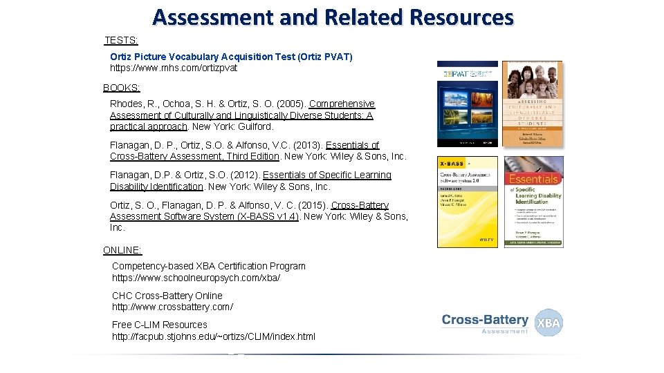 Assessment and Related Resources TESTS: Ortiz Picture Vocabulary Acquisition Test (Ortiz PVAT) https: //www.