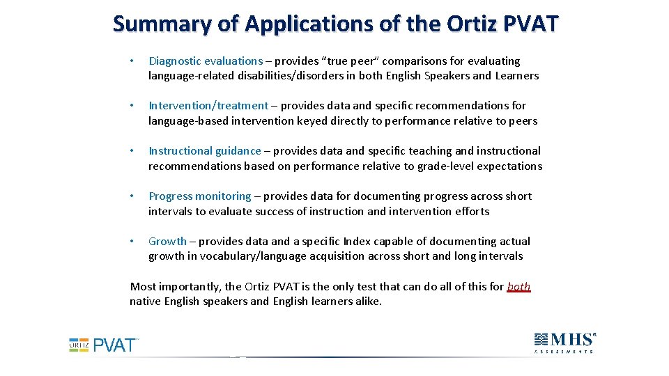 Summary of Applications of the Ortiz PVAT • Diagnostic evaluations – provides “true peer”