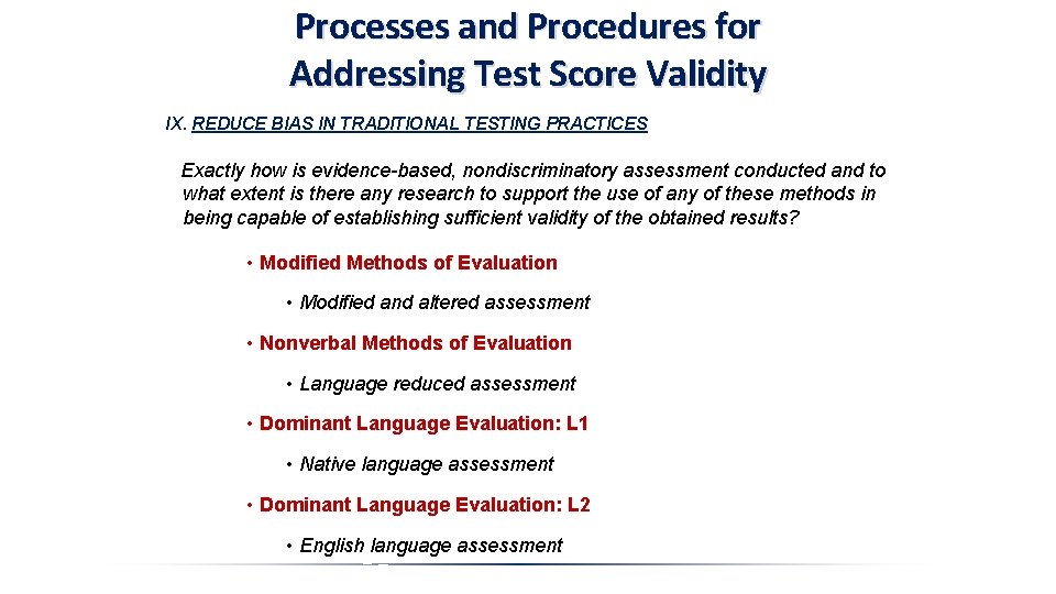 Processes and Procedures for Addressing Test Score Validity IX. REDUCE BIAS IN TRADITIONAL TESTING