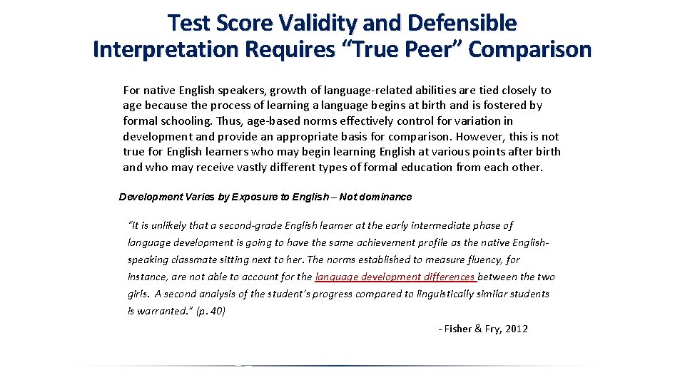 Test Score Validity and Defensible Interpretation Requires “True Peer” Comparison For native English speakers,