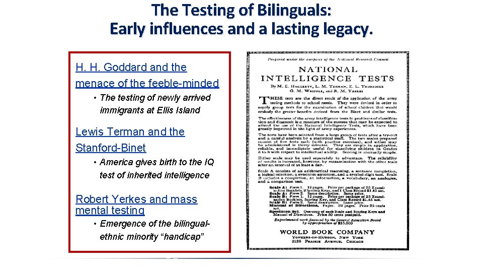 The Testing of Bilinguals: Early influences and a lasting legacy. H. H. Goddard and