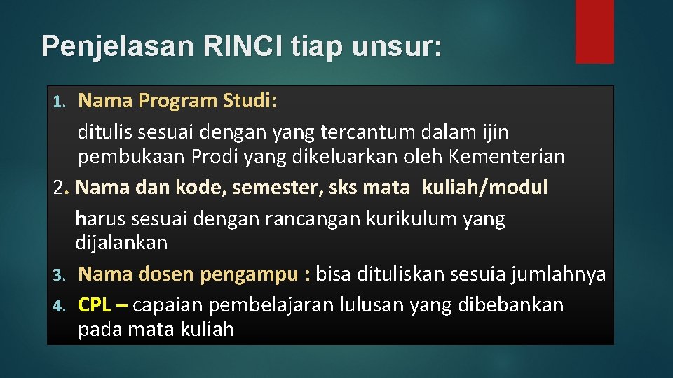 Penjelasan RINCI tiap unsur: Nama Program Studi: ditulis sesuai dengan yang tercantum dalam ijin