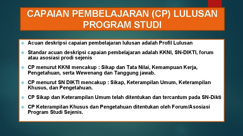 CAPAIAN PEMBELAJARAN (CP) LULUSAN PROGRAM STUDI Acuan deskripsi capaian pembelajaran lulusan adalah Profil Lulusan