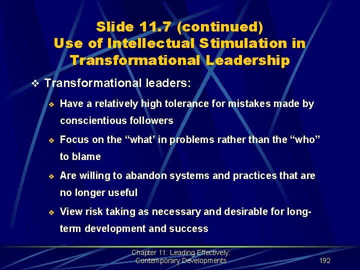Slide 11. 7 (continued) Use of Intellectual Stimulation in Transformational Leadership v Transformational leaders: