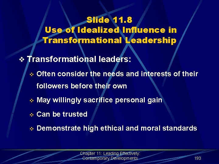 Slide 11. 8 Use of Idealized Influence in Transformational Leadership v Transformational leaders: v