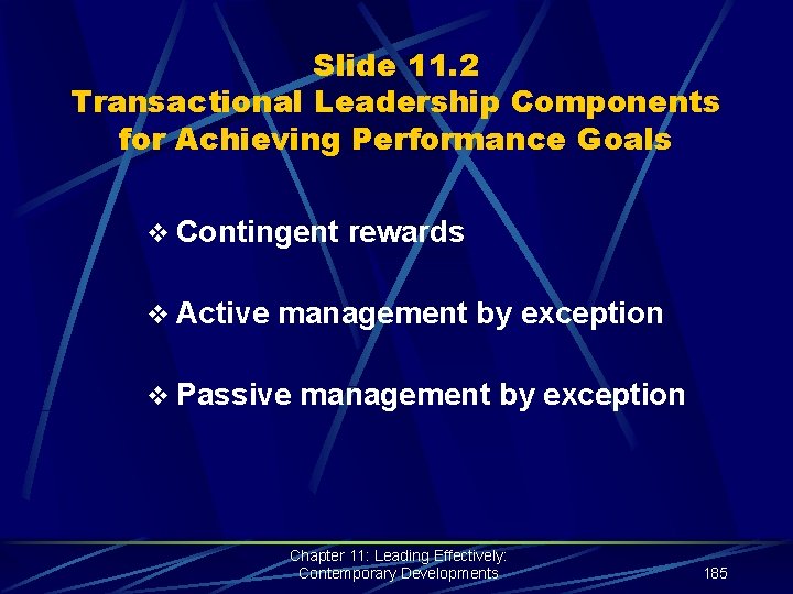 Slide 11. 2 Transactional Leadership Components for Achieving Performance Goals v Contingent rewards v
