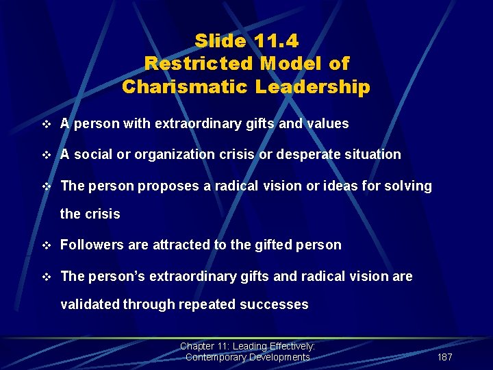 Slide 11. 4 Restricted Model of Charismatic Leadership v A person with extraordinary gifts