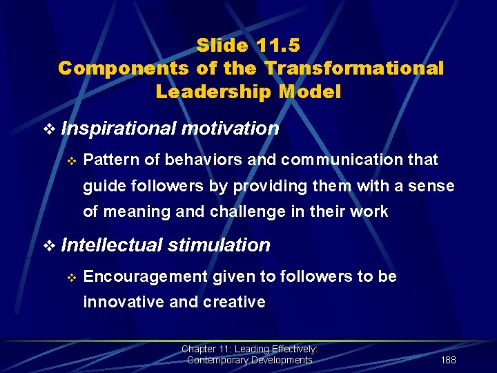 Slide 11. 5 Components of the Transformational Leadership Model v Inspirational motivation v Pattern