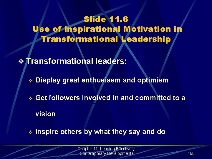 Slide 11. 6 Use of Inspirational Motivation in Transformational Leadership v Transformational leaders: v